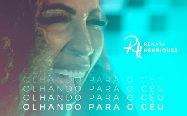 Renata Henriques lança o single “Olhando Para o Céu” 