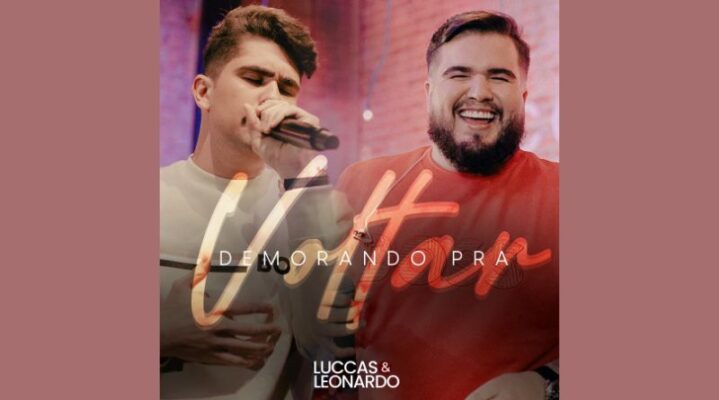 Luccas & Leonardo com “Demorando Pra Voltar”