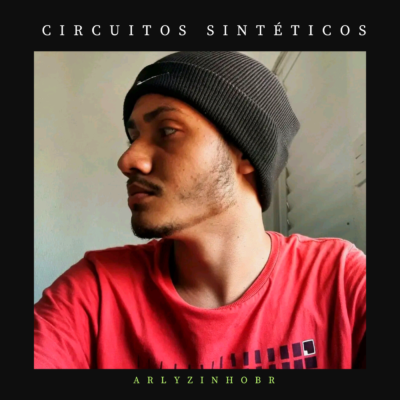 Arlyzinho BR Lança Primeiro Álbum "Circuitos Sintéticos" no Brasil