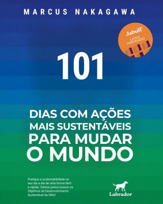 101 Dias com Ações Mais Sustentáveis para Mudar o Mundo” na Bienal do Livro de SP 101 Dias com Ações Mais Sustentáveis para Mudar o Mundo” na Bienal do Livro de SP